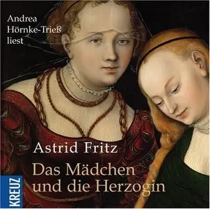 Astrid Fritz - Das Mädchen und die Herzogin