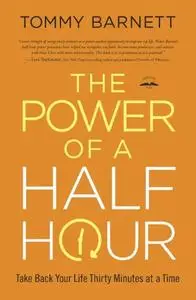 The Power of a Half Hour: Take Back Your Life Thirty Minutes at a Time (Repost)