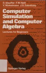 Computer Simulation and Computer Algebra: Lectures for Beginners (Repost)