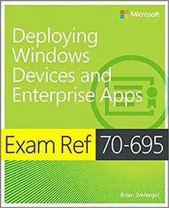 Exam Ref 70-695 Deploying Windows Devices and Enterprise Apps