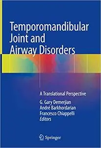 Temporomandibular Joint and Airway Disorders: A Translational Perspective (Repost)