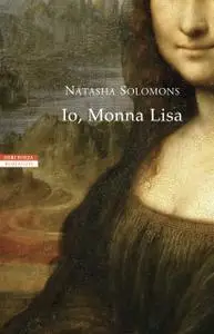 Natasha Solomons - Io, Monna Lisa