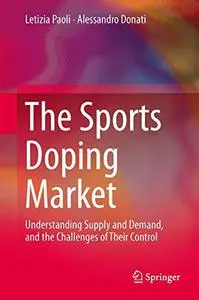 The Sports Doping Market: Understanding Supply and Demand, and the Challenges of Their Control