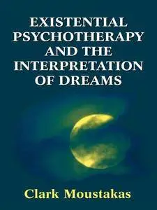 Existential Psychotherapy and the Interpretation of Dreams
