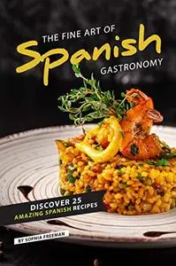 The Fine Art of Spanish Gastronomy