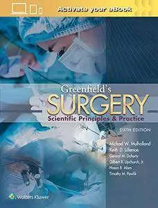 Greenfield’s Surgery: Scientific Principles and Practice, Sixth Edition