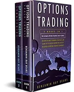 Options Trading: 2 Books 1 - The Ultimate Options Trading Crash Course.