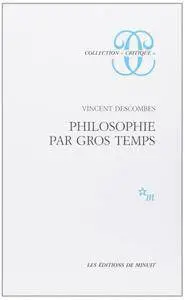 Vincent Descombes, "Philosophie par gros temps"