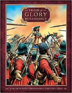 Field of Glory: Renaissance- Wargaming for Renaissance Tabletop Gaming [Repost]