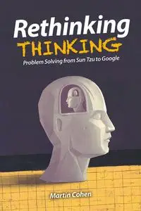 «Rethinking Thinking» by Martin Cohen
