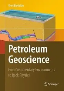 Petroleum Geoscience: From Sedimentary Environments to Rock Physics (Repost)