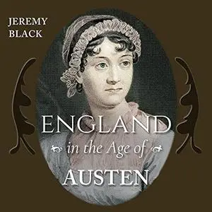 England in the Age of Austen  [Audiobook]