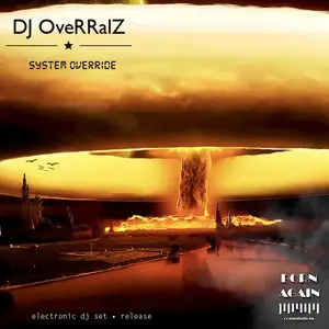 (2009) Overralz - System Override - Electro DJ Set