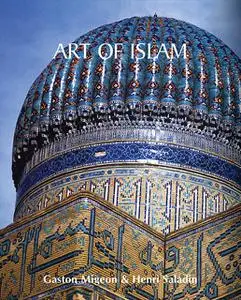 «Art of Islam» by Gaston Migeon, Henri Saladin