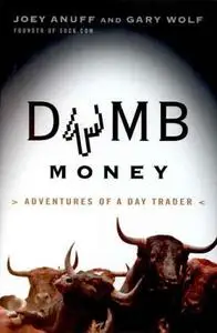 Dumb Money: Adventures of a Day Trader