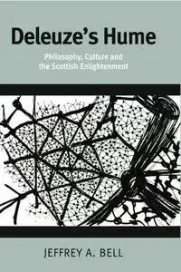 Deleuze’s Hume: Philosophy, Culture and the Scottish Enlightenment