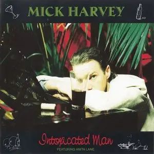 Mick Harvey - Intoxicated Man (1995)