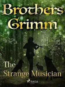 «The Strange Musician» by Brothers Grimm