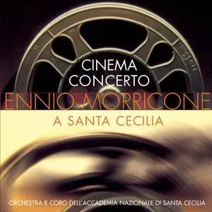 Orchestra dell'Accademia Nazionale Di Santa Cecilia - Cinema Concerto Ennio Morricone a Sante Cecilia (1999)