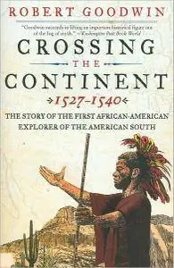 Crossing the Continent 1527-1540: The Story of the First African-American Explorer of the American South [Repost]