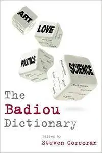 The Badiou Dictionary (Philosophical Dictionaries)