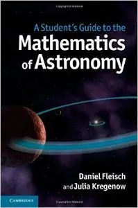 A Student's Guide to the Mathematics of Astronomy