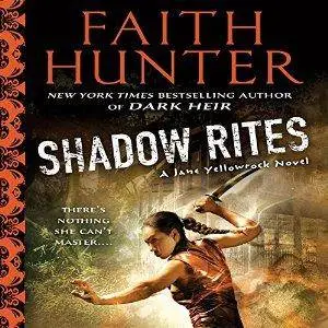 Shadow Rites: Jane Yellowrock, Book 10 by Faith Hunter