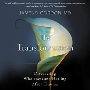 The Transformation: Discovering Wholeness and Healing After Trauma [Audiobook]
