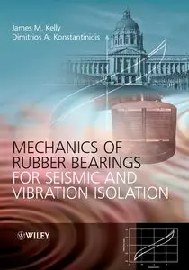 Mechanics of Rubber Bearings for Seismic and Vibration Isolation (repost)