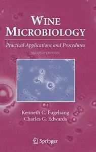 Wine Microbiology: Practical Applications and Procedures (2nd edition)