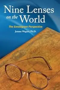 Nine Lenses on the World: the Enneagram Perspective (Repost)