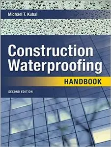 Construction Waterproofing Handbook: Second Edition (Repost)