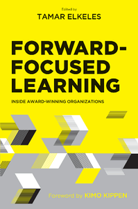 Forward-Focused Learning : Inside Award-Winning Organizations