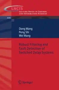 Robust Filtering and Fault Detection of Switched Delay Systems