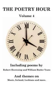 «The Poetry Hour – Volume 4» by Walt Whitman, William Blake, William Butler Yeats