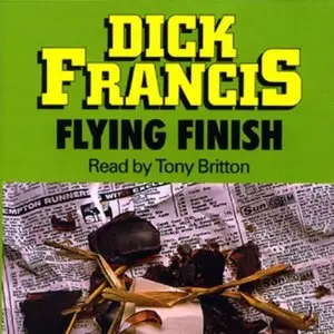 Flying Finish by Dick Francis (Audiobook)