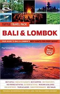 Bali & Lombok Tuttle Travel Pack: Your Guide to Bali & Lombok's Best Sights for Every Budget  [Repost]