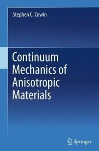 Continuum Mechanics of Anisotropic Materials [Repost]