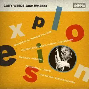 Cory Weeds Little Big Band – Explosion (2018)