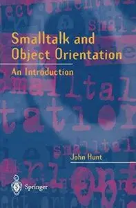 Smalltalk and Object Orientation: An Introduction