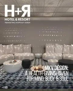 H+R Hotel & Resort Trendsetting Hospitality Design - Issue 15 January 2021