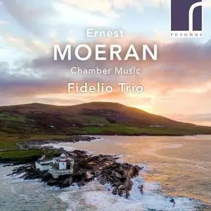 Fidelio Trio - Ernest Moeran: Chamber Music (2022)