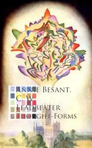 «Thought-Forms» by Annie Besant C.W. Leadbeater