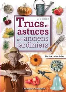 Trucs et astuces des anciens jardiniers