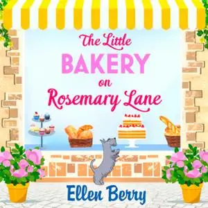 «The Little Bakery on Rosemary Lane» by Ellen Berry