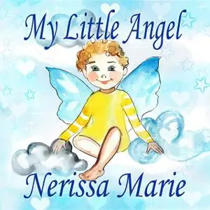 «My Little Angel (Inspirational Book about Self-Esteem for Kids, Preschool Books, Kids Books, Kindergarten Books, Baby B