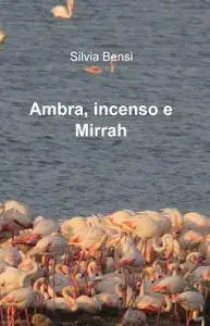 Ambra, incenso e Mirrah