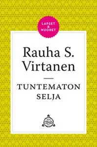 «Tuntematon Selja» by Rauha S. Virtanen