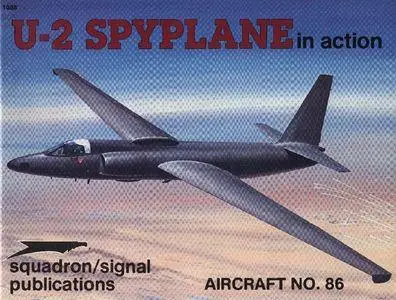 U-2 Spyplane in action - Aircraft No. 86 (Squadron/Signal Publications 1086)