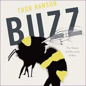 Buzz: The Nature and Necessity of Bees [Audiobook]